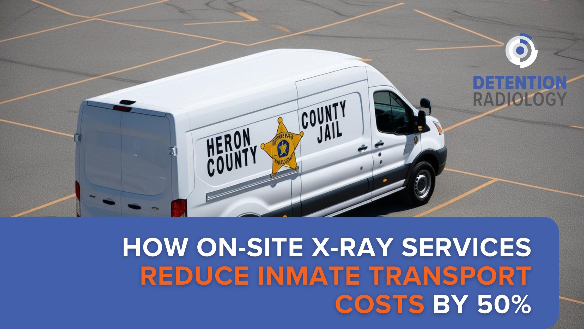 How On-Site X-Ray Services Reduce Inmate Transport Costs by 50%