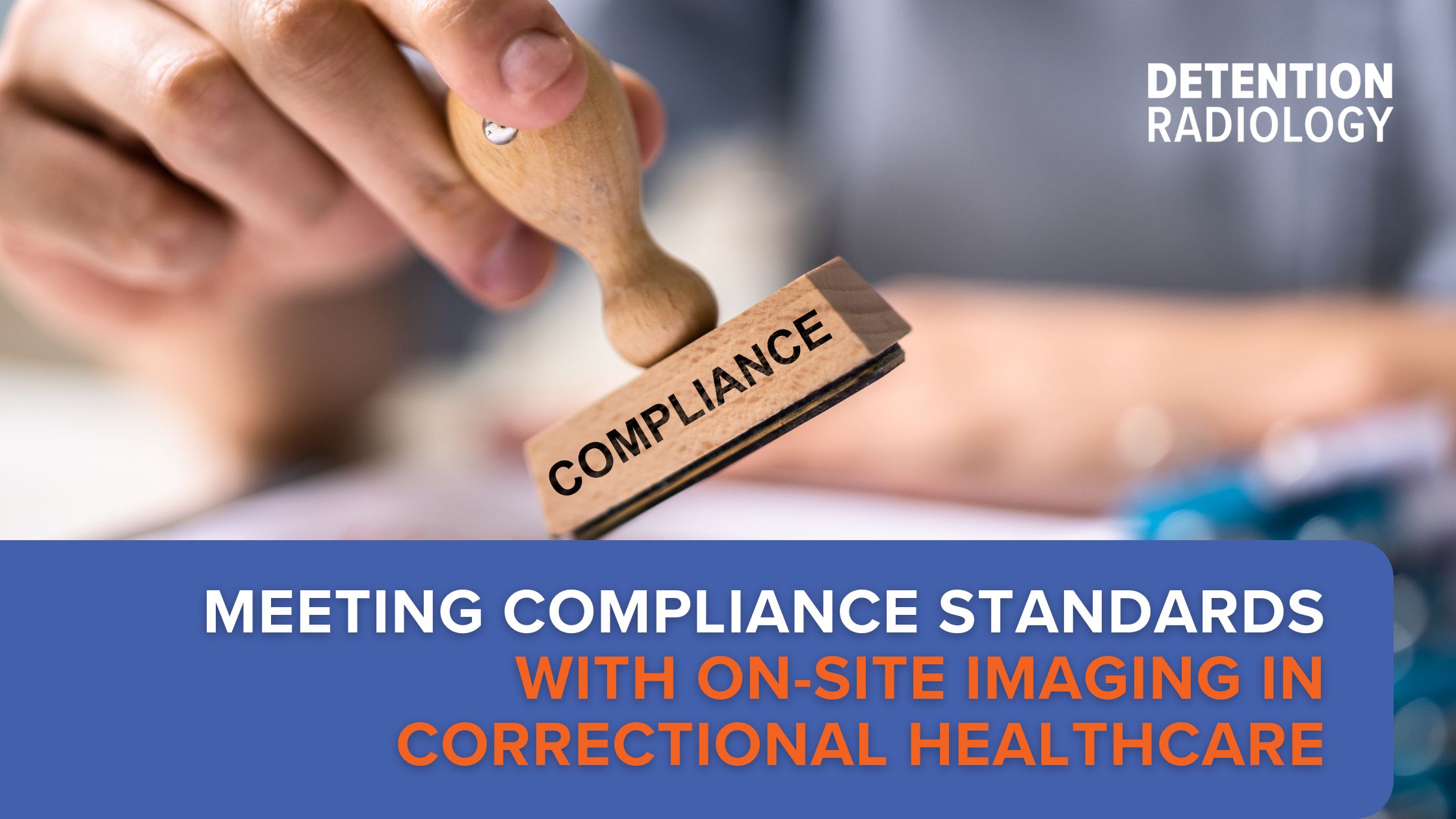 On-site imaging helps correctional facilities meet compliance