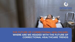 future of correctional healthcare trends